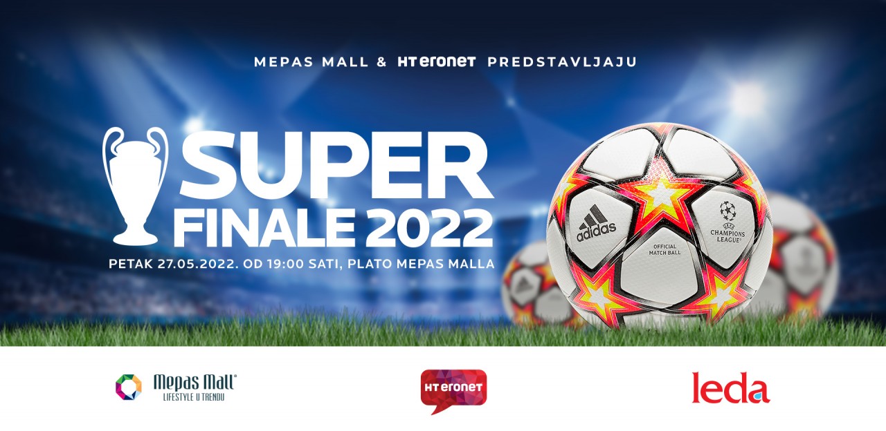 Mepas Mall i HT Eronet predstavljaju Super Finale 2022